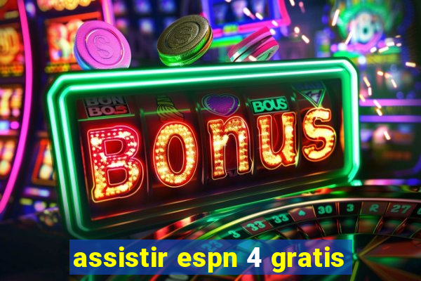 assistir espn 4 gratis